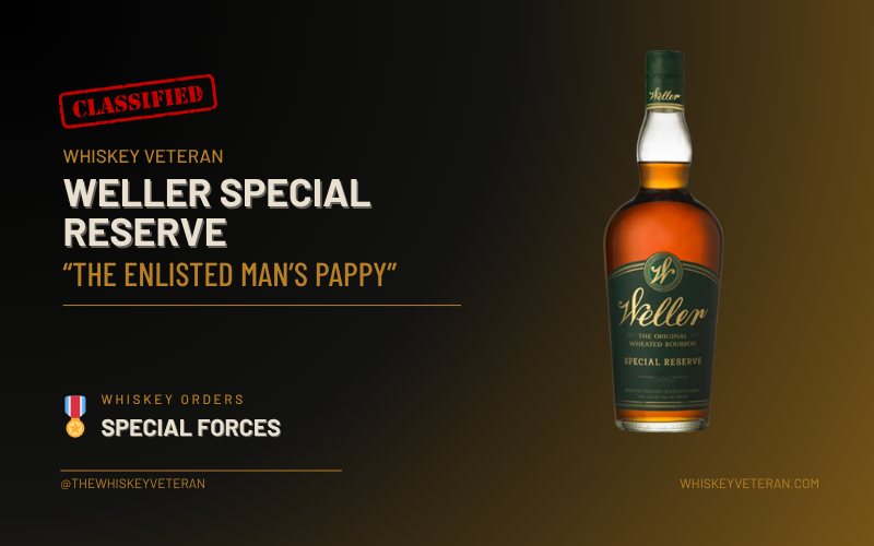 Weller Special Reserve Review: The Enlisted Man’s Pappy